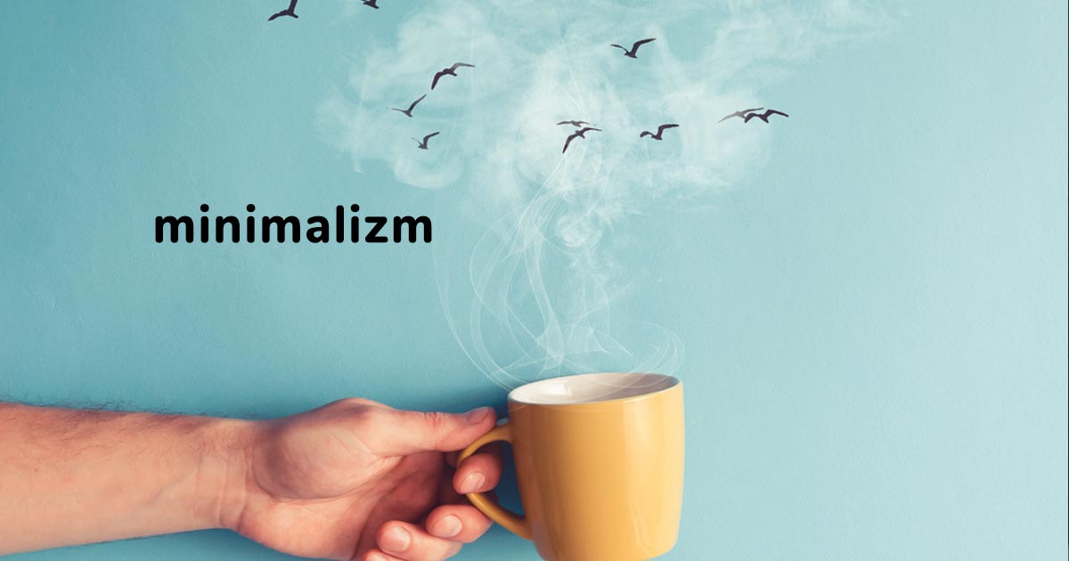 minimalizm faydaları nelerdir